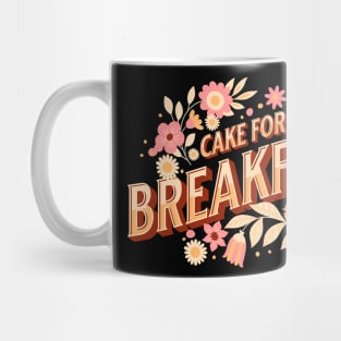 Cake for breakfast Mug